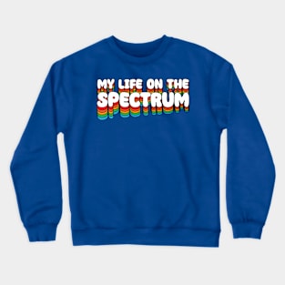 My Life On The Spectrum V2 Crewneck Sweatshirt